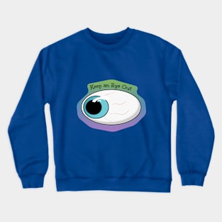 Keep an Eye Out Crewneck Sweatshirt